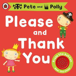 Please and Thank You: A Pirate Pete and Princess Polly book