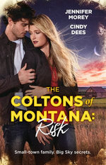 The Coltons Of Montana: Risk/The Librarian's Secret Scandal/Dr Colton's High-Stakes Fiancée