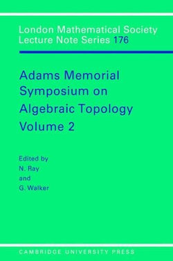 Adams Memorial Symposium on Algebraic Topology: Volume 2