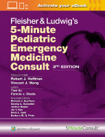 Fleisher and Ludwig's 5-Minute Pediatric Emergency Medicine Consult