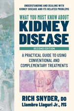 What You Must Know about Kidney Disease