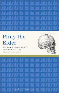 Pliny the Elder: the Natural History Book VII (with Book VIII 1-34)