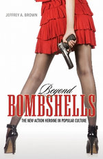 Beyond Bombshells