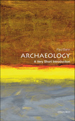 Archaeology: A Very Short Introduction