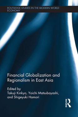 Financial Globalization and Regionalism in East Asia