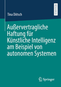 Außervertragliche Haftung Für Künstliche Intelligenz Am Beispiel Von Autonomen Systemen