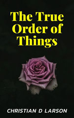 The True Order of Things