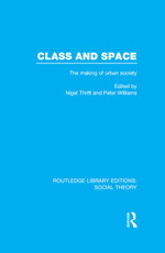 Class and Space (RLE Social Theory)