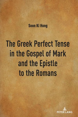 The Greek Perfect Tense in the Gospel of Mark and the Epistle to the Romans