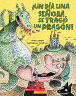 ¡un día una Señora Se Tragó un Dragón! (There Was an Old Lady Who Swallowed a Dragon!)