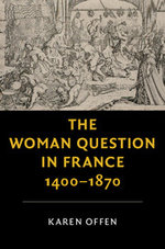 The Woman Question in France, 1400-1870