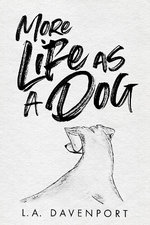 More Life as a Dog