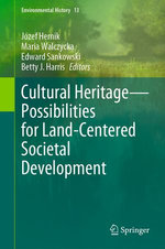 Cultural Heritage—Possibilities for Land-Centered Societal Development
