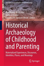 Historical Archaeology of Childhood and Parenting Historical Archaeology of Childhood and Parenting