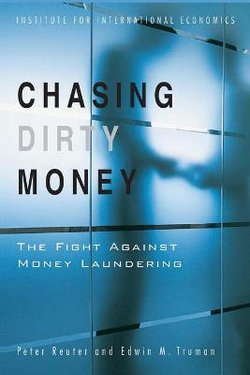 Chasing Dirty Money - The Fight Against Money Laundering