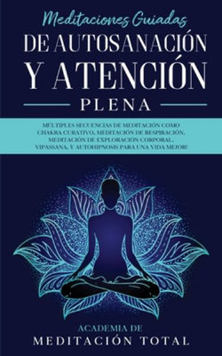 Meditaciones Guiadas de Autosanacion y Atencion Plena