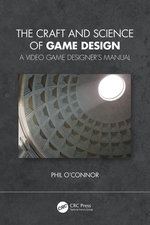 The Craft and Science of Game Design