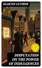 Disputation on the Power of Indulgences