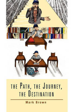 The Path, the Journey, the Destination The Path, the Journey, the Destination