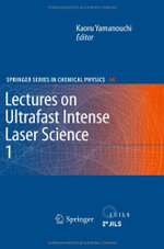 Lectures on Ultrafast Intense Laser Science 1