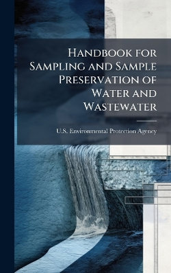 Handbook for Sampling and Sample Preservation of Water and Wastewater