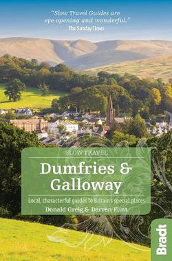 Bradt Slow Travel Guide: Dumfries and Galloway