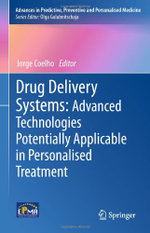 Drug Delivery Systems: Advanced Technologies Potentially Applicable in Personalised Treatment