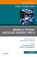 Minimally Invasive Oncologic Surgery, Part II, An Issue of Surgical Oncology Clinics of North America