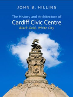 The History and Architecture of Cardiff Civic Centre The History and Architecture of Cardiff Civic Centre