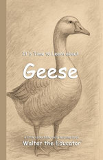 It's Time to Learn about Geese