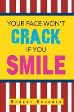 Your Face Won't Crack If You Smile