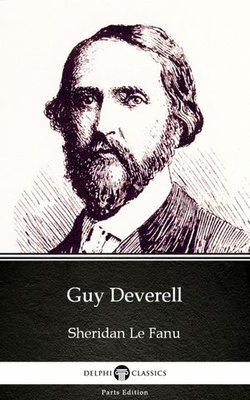 Guy Deverell by Sheridan Le Fanu - Delphi Classics (Illustrated)
