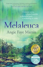 Melaleuca: THE debut of 2025. A gripping Australian outback crime thriller where a murder in the present leads to a long-buried injustice. For readers of Dervla McTiernan
