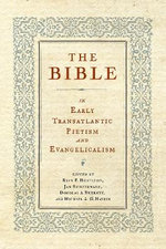 The Bible in Early Transatlantic Pietism and Evangelicalism