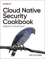 Cloud Native Security Cookbook