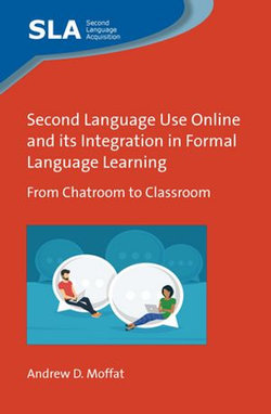 Second Language Use Online and its Integration in Formal Language Learning Second Language Use Online and its Integration in Formal Language Learning