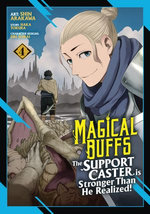 Magical Buffs: The Support Caster is Stronger Than He Realized! (Manga) Vol. 4