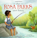 When Rosa Parks Went Fishing