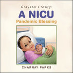 Grayson's Story: a Nicu Pandemic Blessing
