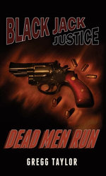 Black Jack Justice: Dead Men Run Black Jack Justice: Dead Men Run