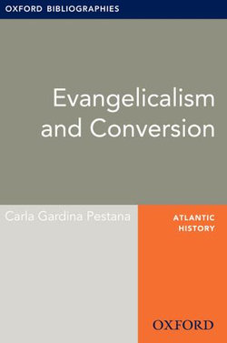 Evangelicalism and Conversion: Oxford Bibliographies Online Research Guide