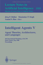 Intelligent Agents V: Agents Theories, Architectures, and Languages
