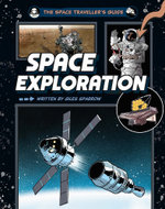 The Space Traveller's Guide: Space Exploration