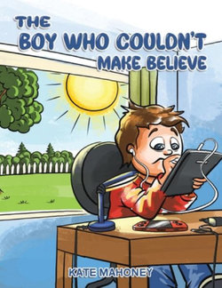 The Boy Who Couldn't Make Believe The Boy Who Couldn't Make Believe