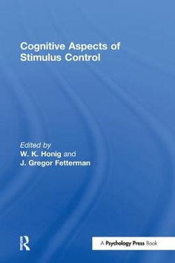Cognitive Aspects of Stimulus Control Cognitive Aspects of Stimulus Control