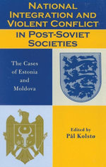 National Integration and Violent Conflict in Post-Soviet Societies