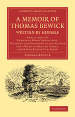 A Memoir of Thomas Bewick Written by Himself