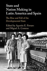 State and Nation Making in Latin America and Spain: Volume 2
