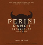 The Perini Ranch Steakhouse Cookbook