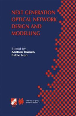 Next Generation Optical Network Design and Modelling Next Generation Optical Network Design and Modelling